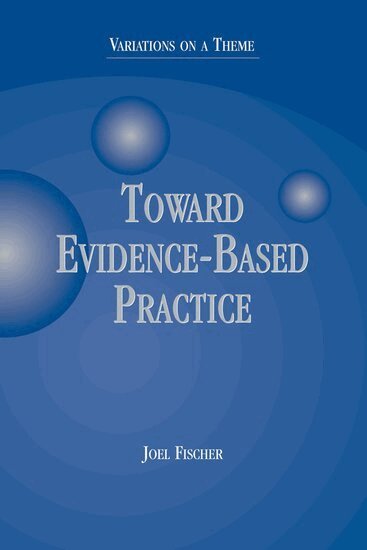 Joel Fischer - Toward Evidence-Based Practice, Häftad