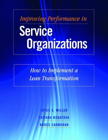 Joyce Ann Miller, Tatiana Bogatova, Bruce Carnohan, Sociologist) Miller, Joyce Ann (Sociologist - Improving Performance in Service Organizations, Häftad