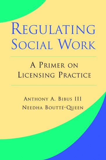 Anthony Bibus, Needha Boutte-Queen, Augsburg College) Bibus, Anthony (Professor of Social Work, Professor of Social Work, Texas Southern University) Boutte-Queen, Needha (Associate Professor of Social Work, Associate Professor of Social Work - Regulating Social Work, Häftad
