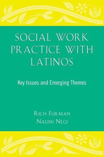 bokomslag Social Work Practice with Latinos: Key Issues and Emerging Themes