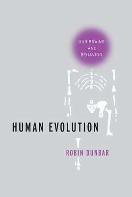 Robin Dunbar - Human Evolution: Our Brains and Behavior, Inbunden