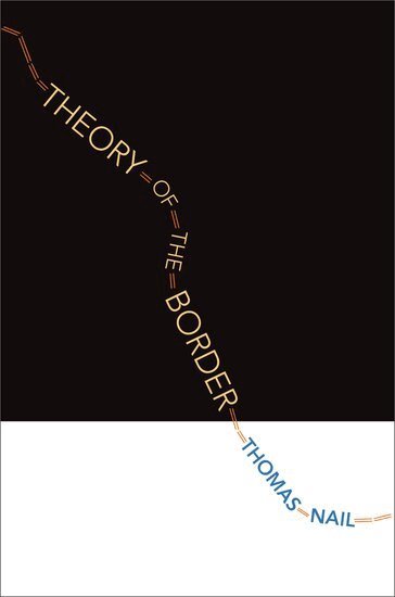 Thomas Nail - Theory of the Border, Häftad