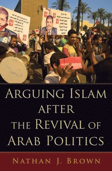 Arguing Islam after the Revival of Arab Politics 1