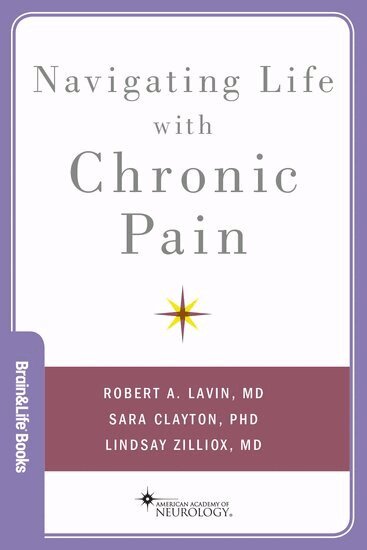 Robert A Lavin, Sara Clayton, Lindsay Zilliox - Navigating Life with Chronic Pain, Häftad