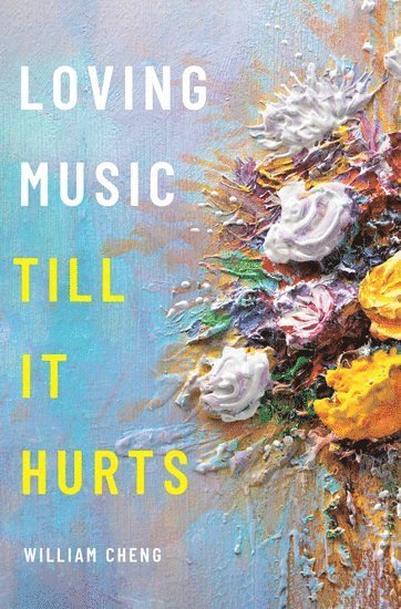 bokomslag Loving Music Till It Hurts