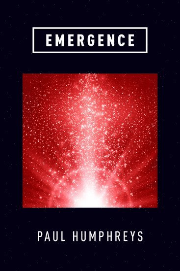 Paul Humphreys, University of Virginia) Humphreys, Paul ( - Emergence, Inbunden