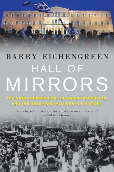 bokomslag Hall of mirrors - the great depression, the great recession, and the uses-a