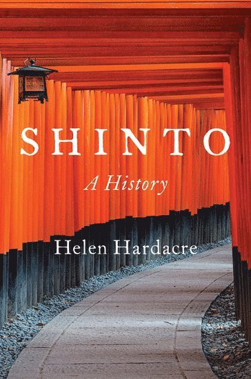 Helen Hardacre, Harvard University) Hardacre, Helen (Reischauer Institute Professor of Japanese Religions and Society, Reischauer Institute Professor of Japanese Religions and Society - Shinto, Inbunden