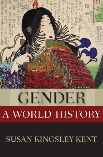 Susan Kingsley Kent - Gender: A World History, Inbunden