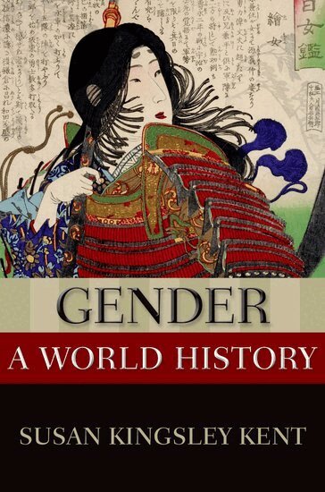 Susan Kingsley Kent - Gender: A World History, Häftad