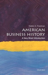 bokomslag American Business History: A Very Short Introduction