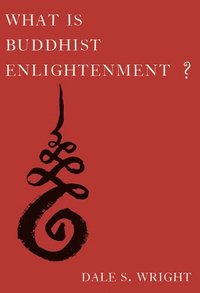 bokomslag What Is Buddhist Enlightenment?