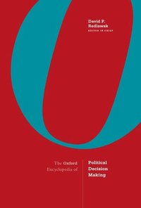 bokomslag Oxford Encyclopedia of Political Decision Making