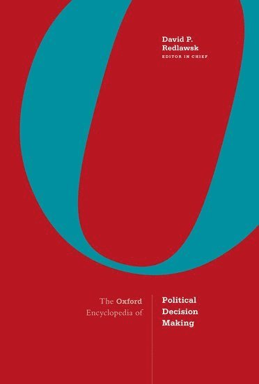 The Oxford Encyclopedia of Political Decision Making 1