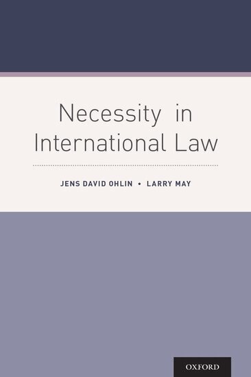 Jens David Ohlin, Larry May - Necessity in International Law, Inbunden