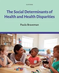 bokomslag The Social Determinants of Health and Health Disparities