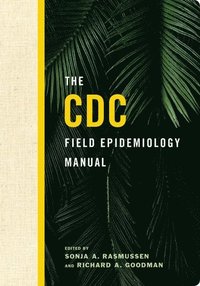bokomslag The CDC Field Epidemiology Manual