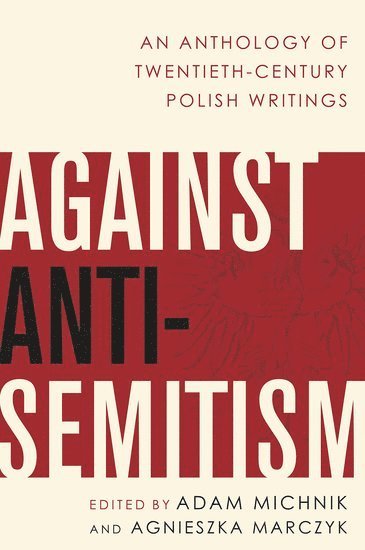 Adam Michnik, Agnieszka Marczyk - Against Anti-Semitism, Inbunden