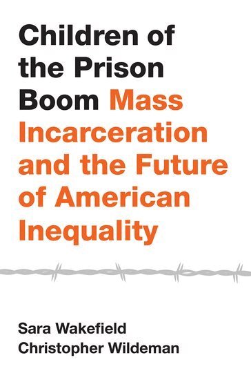 Sara Wakefield, Christopher Wildeman - Children of the Prison Boom, Häftad