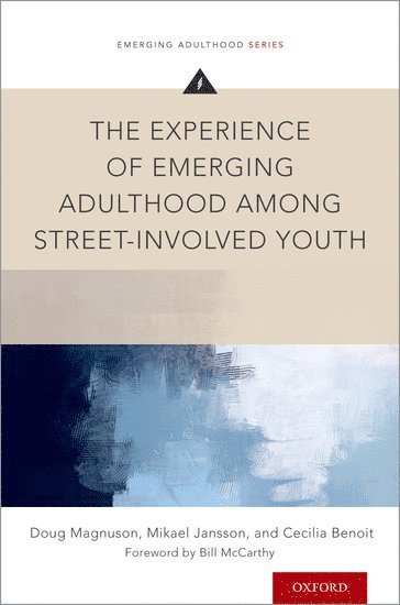 The Experience of Emerging Adulthood Among Street-Involved Youth 1