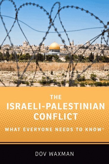 Dov Waxman - The Israeli-Palestinian Conflict, Häftad