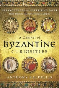 bokomslag A Cabinet of Byzantine Curiosities