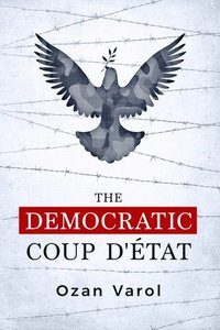 bokomslag The Democratic Coup d'État