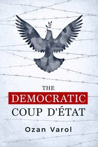bokomslag The Democratic Coup d'tat