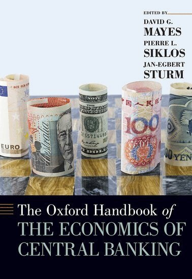 David G. Mayes, Pierre L. Siklos, Jan-Egbert Sturm - The Oxford Handbook of the Economics of Central Banking, Inbunden