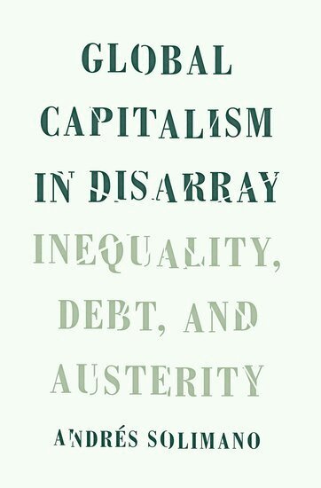 Andres Solimano - Global Capitalism in Disarray, Inbunden