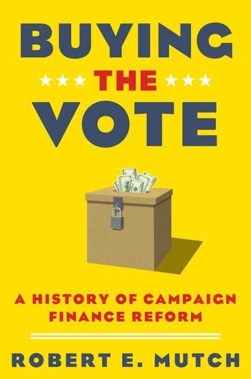 Robert E. Mutch, Independent Scholar) Mutch, Robert E. (Independent Scholar, Robert E Mutch - Buying the Vote, Häftad