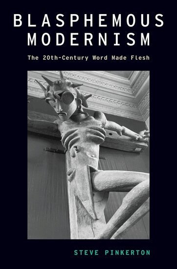 Steve Pinkerton - Blasphemous Modernism, Inbunden