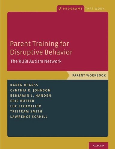 Karen Bearss, Cynthia R. Johnson, Benjamin L. Handen, Eric Butter, Luc Lecavalier, Tristram Smith, Lawrence Scahill - Parent Training for Disruptive Behavior, Häftad