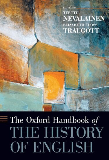 Terttu Nevalainen, Elizabeth Closs Traugott - The Oxford Handbook of the History of English, Häftad