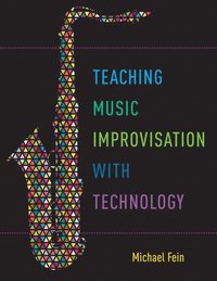 bokomslag Teaching Music Improvisation with Technology