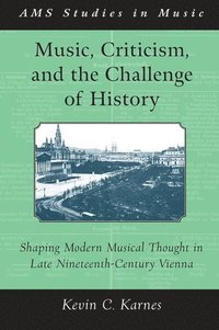 bokomslag Music, Criticism, and the Challenge of History
