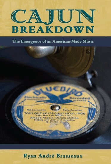 Ryan Andre Brasseaux - Cajun Breakdown, Häftad