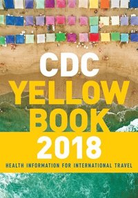 bokomslag CDC Yellow Book 2018: Health Information for International Travel