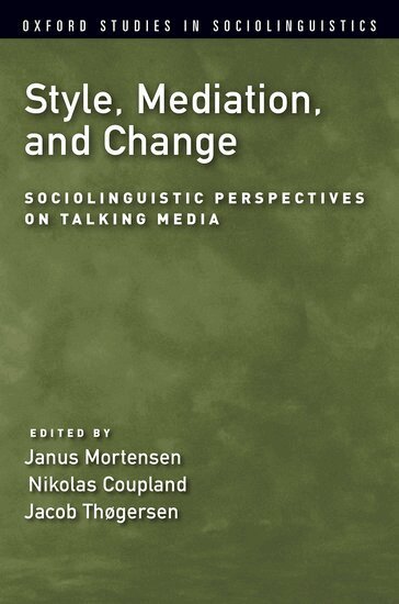 MORTENSEN, Mortensen, Janus Mortensen, Nikolas Coupland, Jacob Thogersen - Style, Mediation, and Change, Inbunden