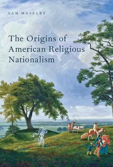 Sam Haselby - The Origins of American Religious Nationalism, Häftad