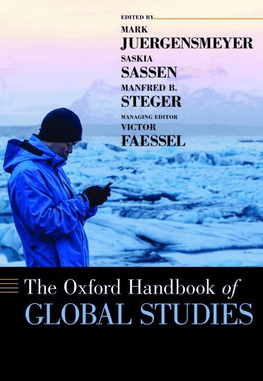Mark Juergensmeyer, Manfred B. Steger, Saskia Sassen - The Oxford Handbook of Global Studies, Inbunden
