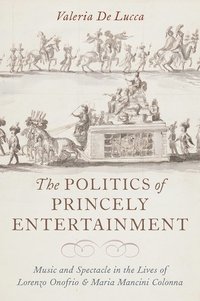 bokomslag The Politics of Princely Entertainment