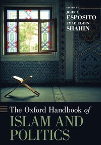 bokomslag The Oxford Handbook of Islam and Politics