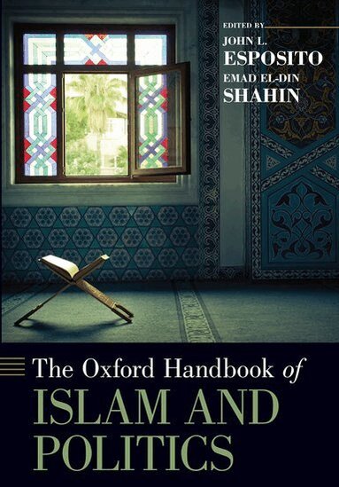John L. Esposito, Emad El-Din Shahin - The Oxford Handbook of Islam and Politics, Häftad