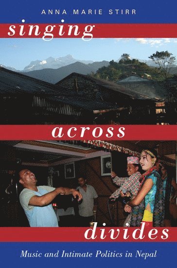 bokomslag Singing Across Divides: Music and Intimate Politics in Nepal