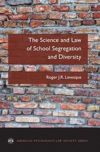 bokomslag The Science and Law of School Segregation and Diversity
