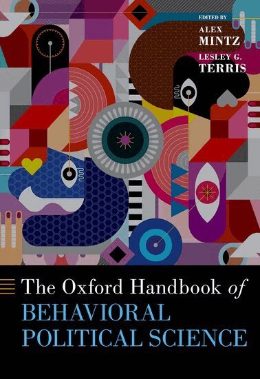 Alex Mintz, Lesley G. Terris - The Oxford Handbook of Behavioral Political Science, Inbunden