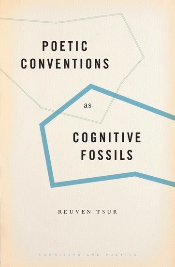 Poetic Conventions as Cognitive Fossils 1