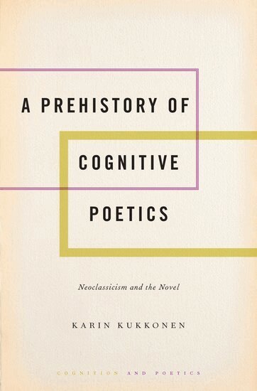 Karin Kukkonen - A Prehistory of Cognitive Poetics, Inbunden