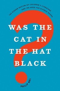 bokomslag Was The Cat In The Hat Black?